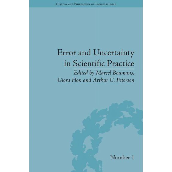 History and Philosophy of Technoscience Error and Uncertainty in Scientific Practice, (Hardcover)