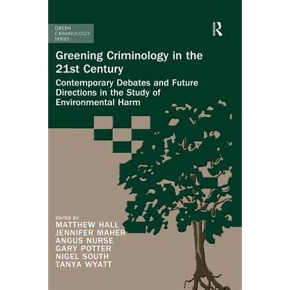 Pre-Owned Green Criminology Greening Criminology in the 21st Century: Contemporary debates and future directions in the study of environmental harm, (Paperback)