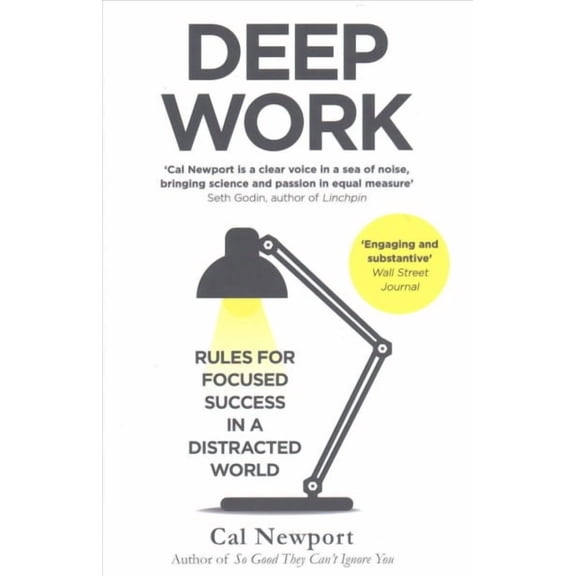 Deep Work: Rules for Focused Success in a Distracted World by Cal Newport (Paperback), Business & Investing, English