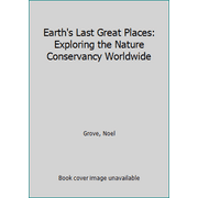 Earth's Last Great Places: Exploring the Nature Conservancy Worldwide (Hardcover - Used)