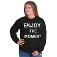 thumbnail image 5 of Enjoy Moment Beautiful Inspirational Women Crewneck Sweatshirt Brisco Brands S, 5 of 6