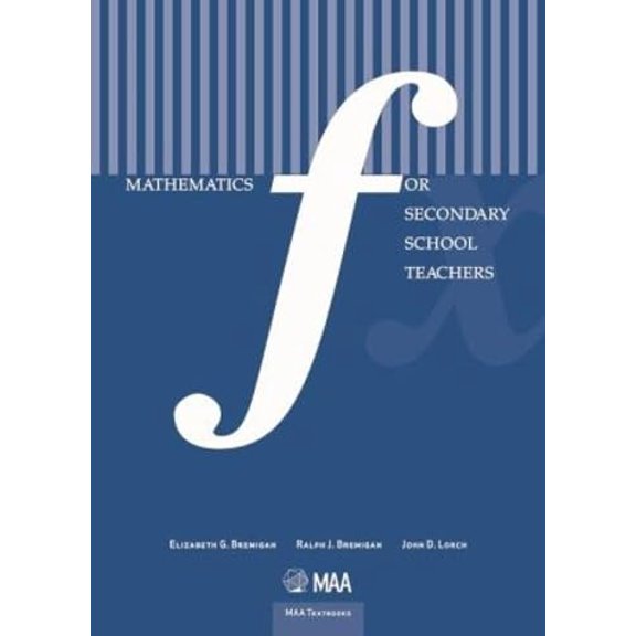 Pre-Owned Mathematics for Secondary School Teachers (Maa Textbooks) (Hardcover) 0883857731 9780883857731