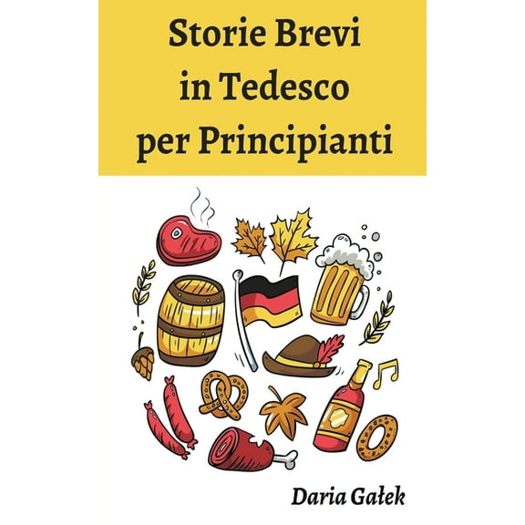 Storie Brevi in Tedesco per Principianti, (Paperback)