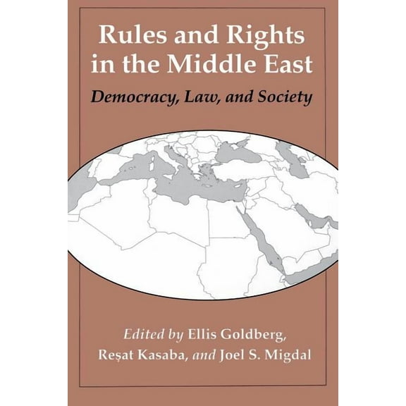 Jackson School Publications in Internati Rules and Rights in the Middle East: Democracy, Law, and Society, (Paperback)