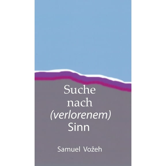 Suche nach (verlorenem) Sinn (Hardcover)