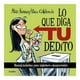 thumbnail image 1 of Lo que Diga tu Dedito Penguin Random House Grupo Editorial S.A. De C.V. Paco Calderón y Max Kaiser, 1 of 2