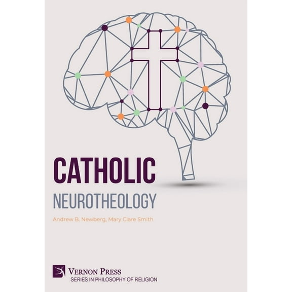 Philosophy of Religion Catholic Neurotheology, (Hardcover)
