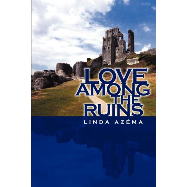 Love Among the Ruins