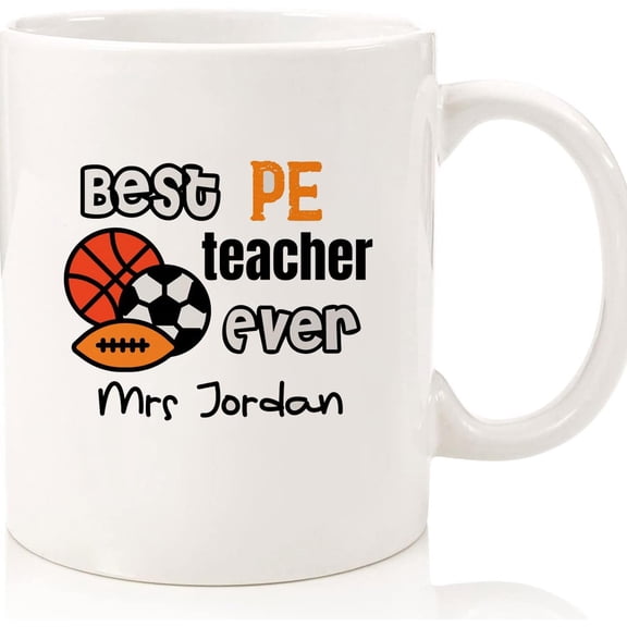 Pe Teacher Gift Personalized Teacher Mug Best Pe Teacher Thank You Gift Teacher Appreciation Gift End Of School Term Gift Favorite Teacher., Ceramic Novelty Coffee Mugs 11oz, 15oz Mug, Tea Cup, Gift