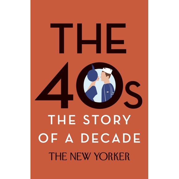 Pre-Owned New Yorker: The Story of a Decade: The 40s: The Story of a Decade (Hardcover)