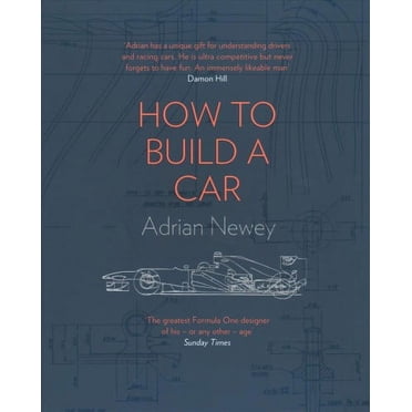 How To Build A Car: The Autobiography Of The Worldâs Greatest Formula 1 Designer | Motoring