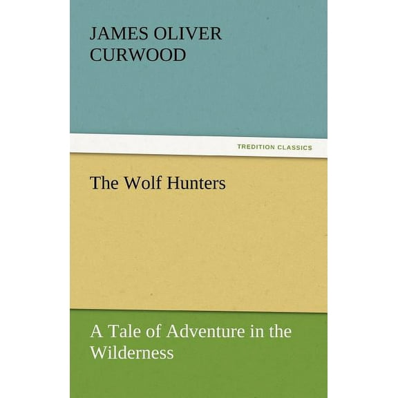 The Wolf Hunters (Paperback)