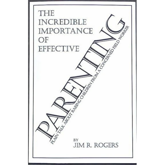 Incredible Importance of Effective Parenting