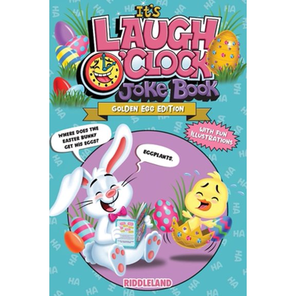 Pre-Owned It's Laugh O'Clock Joke Book - Golden Egg Edition: A Fun and Interactive Easter Basket Gift Idea For Kids and Family: Golden Egg Edition: Golden Egg E (Paperback) 1957515147 9781957515144