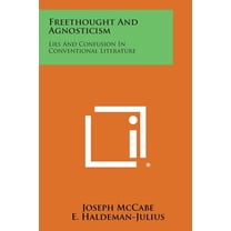 Freethought and Agnosticism : Lies and Confusion in Conventional Literature
