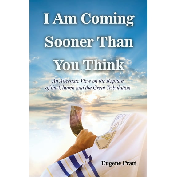 I Am Coming Sooner Than You Think: An Alternate View on the Rapture of the Church and the Great Tribulation (Paperback)