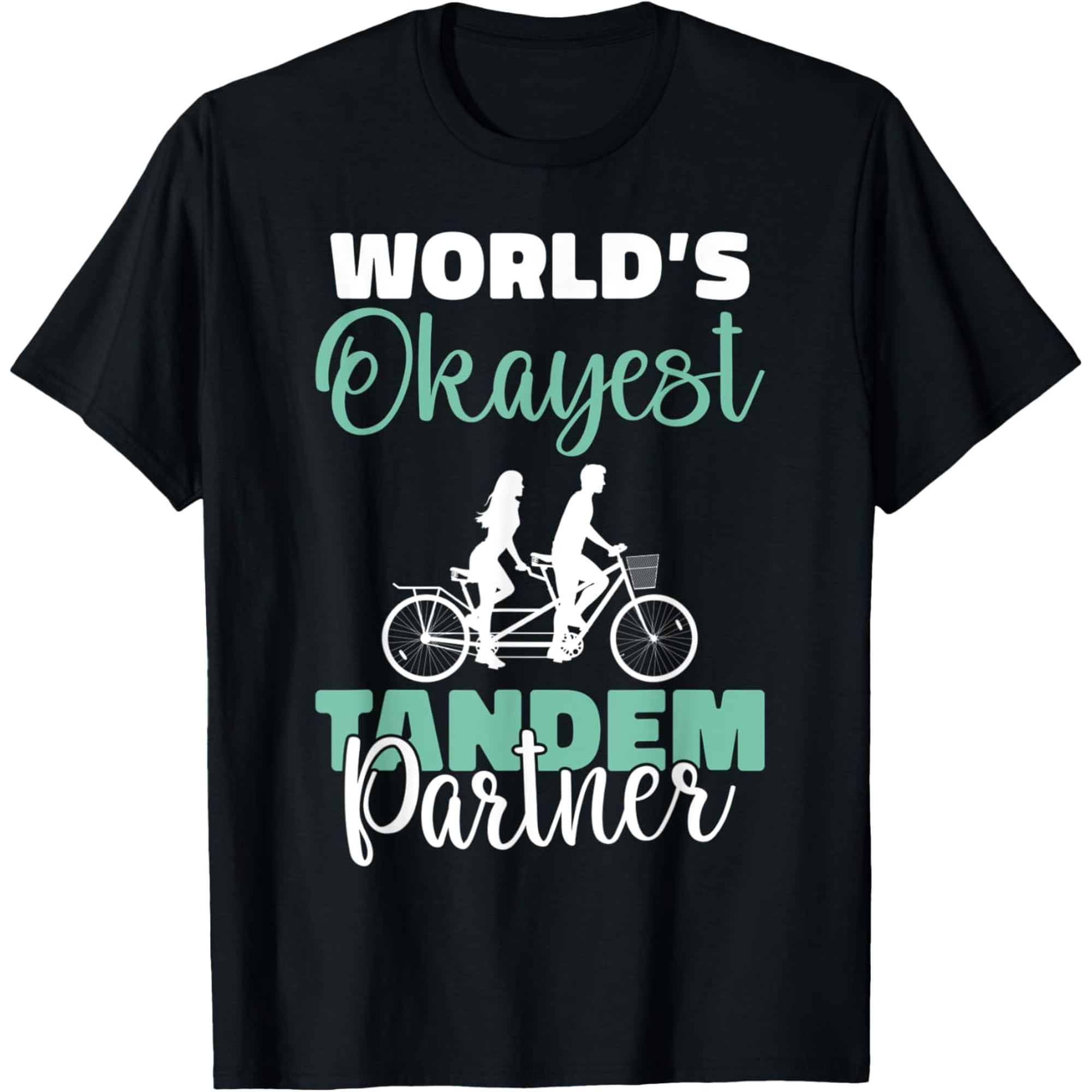 Exquisite and comfortable-Couple Outfit Worlds okayest Tandem Partner T-Shirt