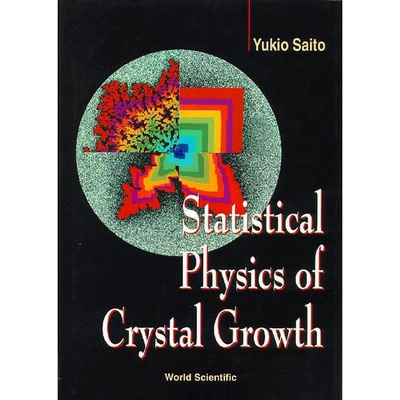Statistical Physics of Crystal Growth, (Hardcover)