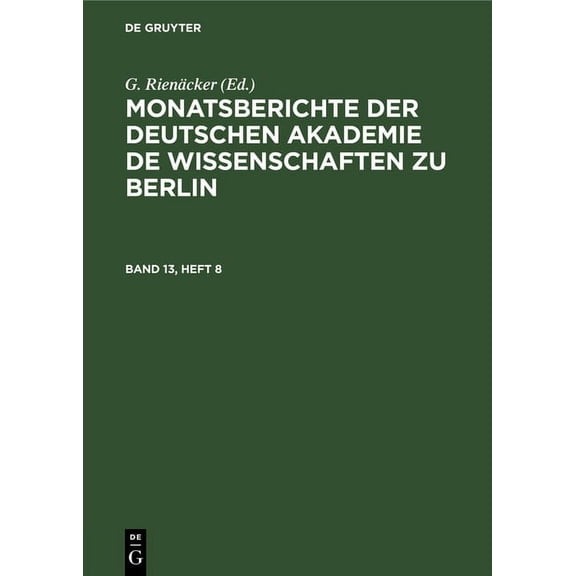 Monatsberichte Der Deutschen Akademie de Wissenschaften Zu Berlin. Band 13, Heft 8, (Hardcover)
