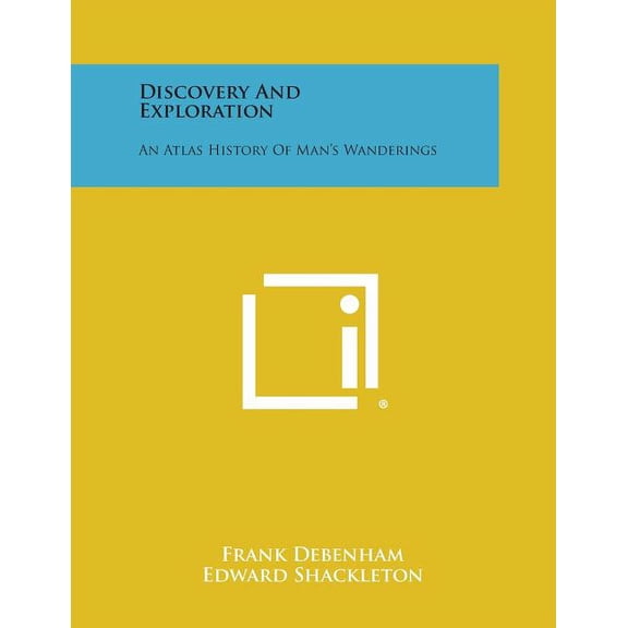 Discovery and Exploration: An Atlas History of Man's Wanderings, (Paperback)