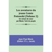 Les aventures du jeune Comte Potowski (Volume 2); Un roman de coeur par Marat, l'ami du peuple, (Paperback)