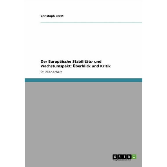 Der Europäische Stabilitäts- und Wachstumspakt: Überblick und Kritik (Paperback)