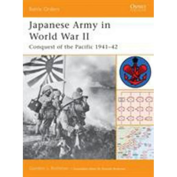 Pre-Owned Japanese Army in World War II : Conquest of the Pacific 1941-42 (Paperback) 9781841767895