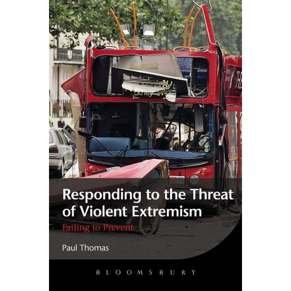 Responding to the Threat of Violent Extremism: Failing to Prevent, (Hardcover)