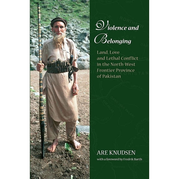 Violence and Belonging : Land, Love and Lethal Conflict in the North-west Frontier Province of Pakistan (Paperback)