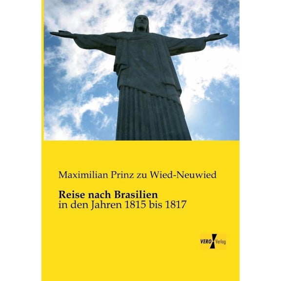 Reise nach Brasilien: in den Jahren 1815 bis 1817, (Paperback)