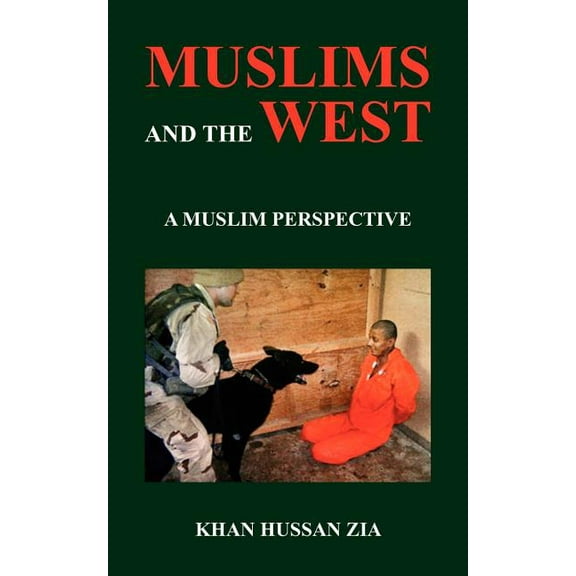 Muslims and the West: A Muslim Perspective, (Paperback)