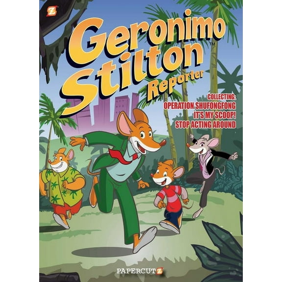 Geronimo Stilton Reporter Graphic Novels Geronimo Stilton Reporter 3 in 1 #1: Collecting Operation Shufongfong, It's My Scoop, and Stop Acting Around, Book 1, (Paperback)