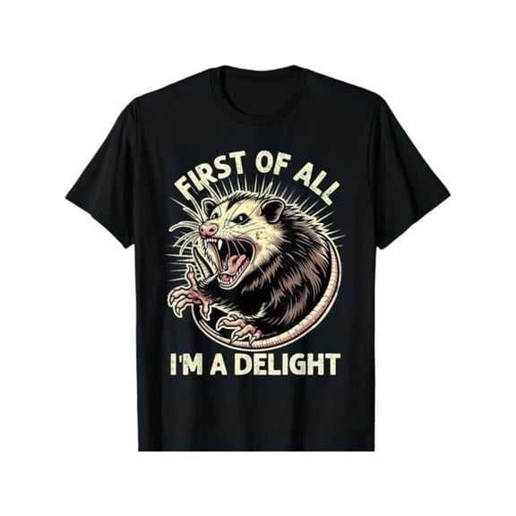 First Of All I'm A Delight Sarcastic Possum Angry Opossum Unisex T-Shirt, All-Season, Couple Clothing.