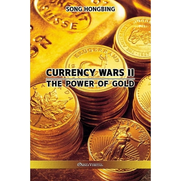 Currency Wars II: The Power of Gold, (Paperback)
