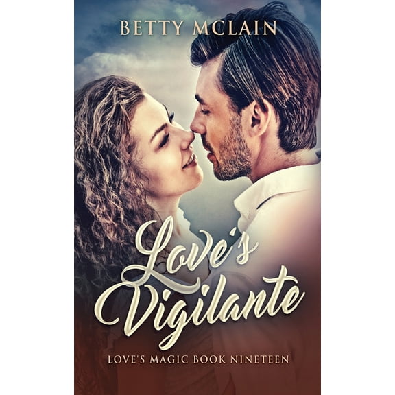 Love's Magic Love's Vigilante: A Sweet & Wholesome Contemporary Romance, Book 19, (Paperback)