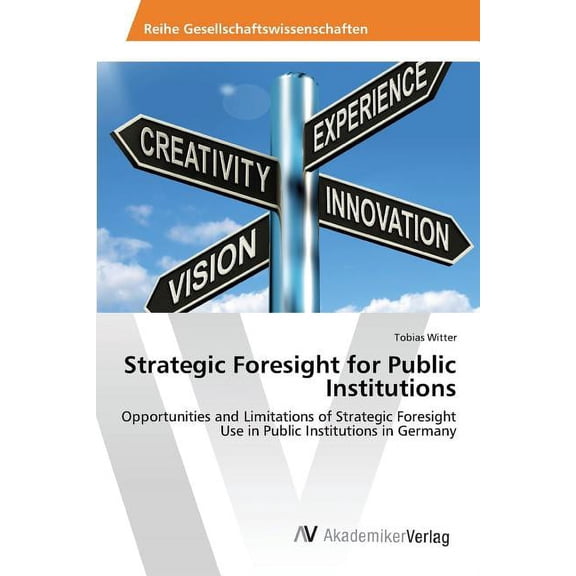Strategic Foresight for Public Institutions (Paperback)