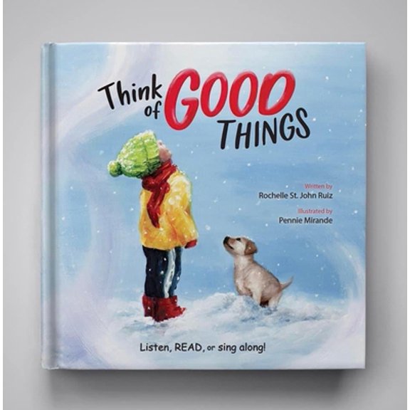 Pre-Owned Think of Good Things: A Christian Book That Helps Kids Shift Their Focus from Fear to Positive Thoughts (Hardcover) 0578838966 9780578838960