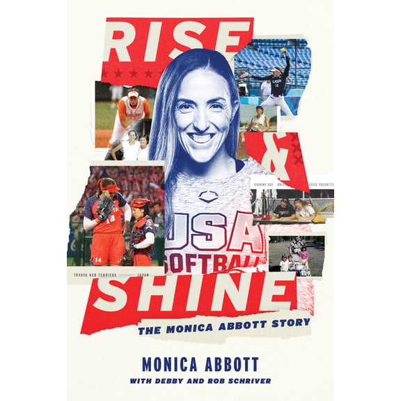 Rise and Shine: The Monica Abbott Story, (Paperback)