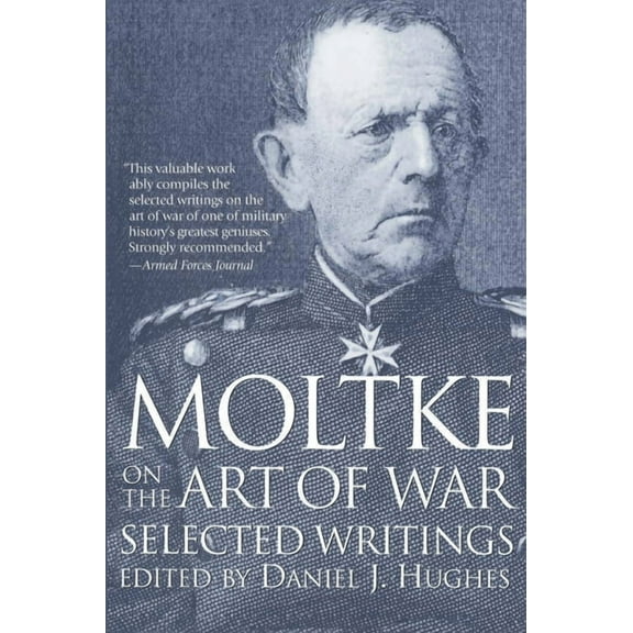 Moltke on the Art of War: Selected Writings, (Paperback)
