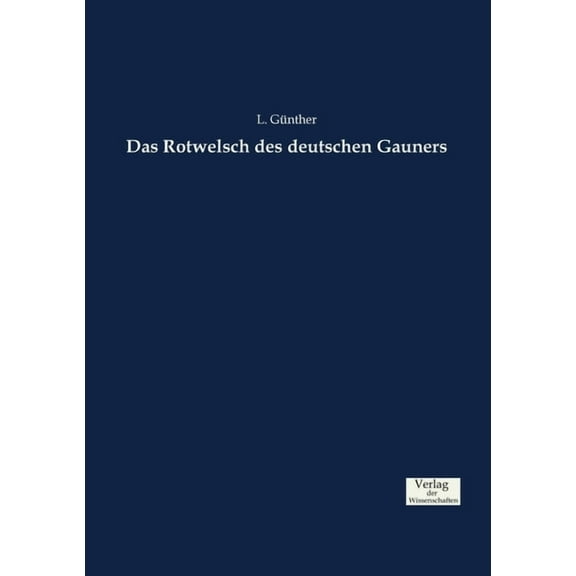 Das Rotwelsch des deutschen Gauners, (Paperback)