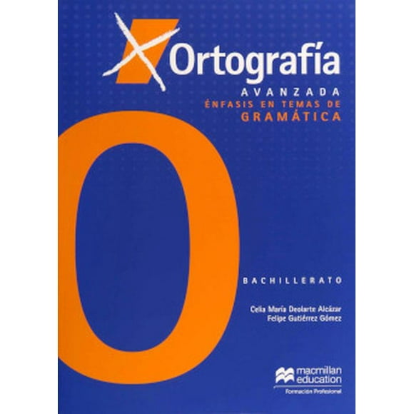 Ortografía avanzada. énfasis en temas de gramática. bachillerato