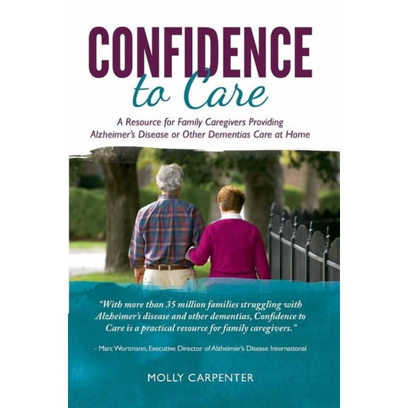 Confidence to Care: [US Edition] A Resource for Family Caregivers Providing Alzheimer's Disease or Other Dementias Care , (Paperback)