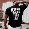 thumbnail image 3 of Combat Iron Apparel™ It's Only Treason If You Lose Men's T-Shirt 3Xl / Black, 3 of 4