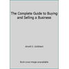 The Complete Guide to Buying and Selling a Business [Hardcover - Used]