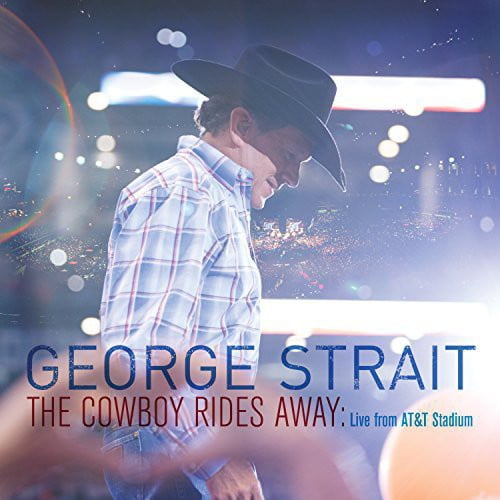 George Strait - Cowboy Rides Away: Live from At&T Stadium - Music & Performance - CD