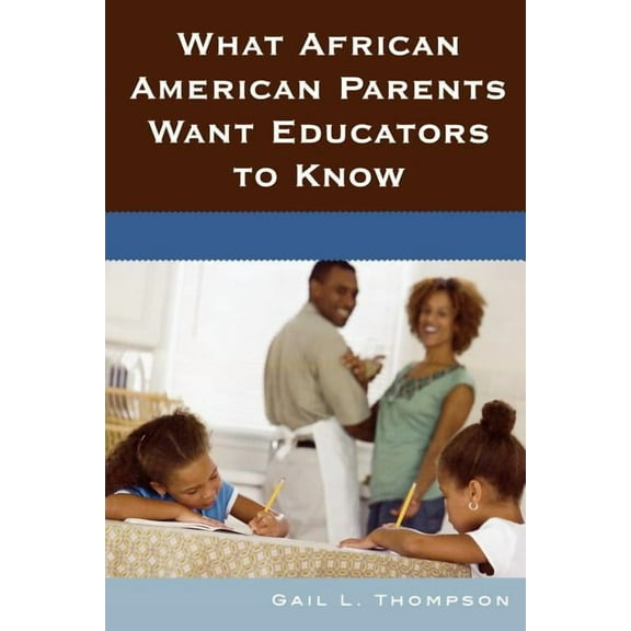 What African American Parents Want Educators to Know, (Paperback)