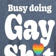 thumbnail image 3 of Instant Message - Busy Gay Sh*t - Women's Short Sleeve Graphic T-Shirt, 3 of 6
