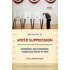Politics of Voter Suppression: Defending and Expanding Americans' Right to Vote [Hardcover - Used]