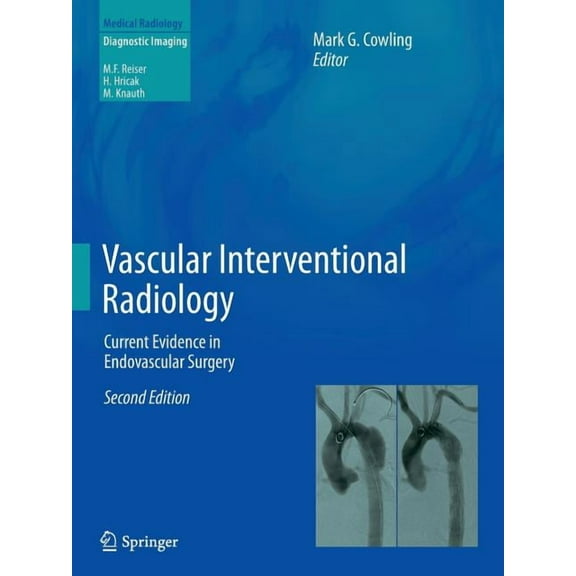Vascular Interventional Radiology: Current Evidence in Endovascular Surgery, (Paperback)