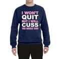 thumbnail image 2 of Wild Bobby I Won't Quit but I Will Cuss the Whole Time Gym/Workout Unisex Crewneck Graphic Sweatshirt, Navy, 3X-Large, 2 of 5